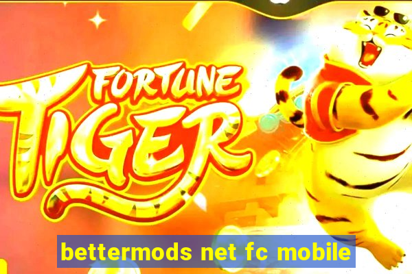 bettermods net fc mobile